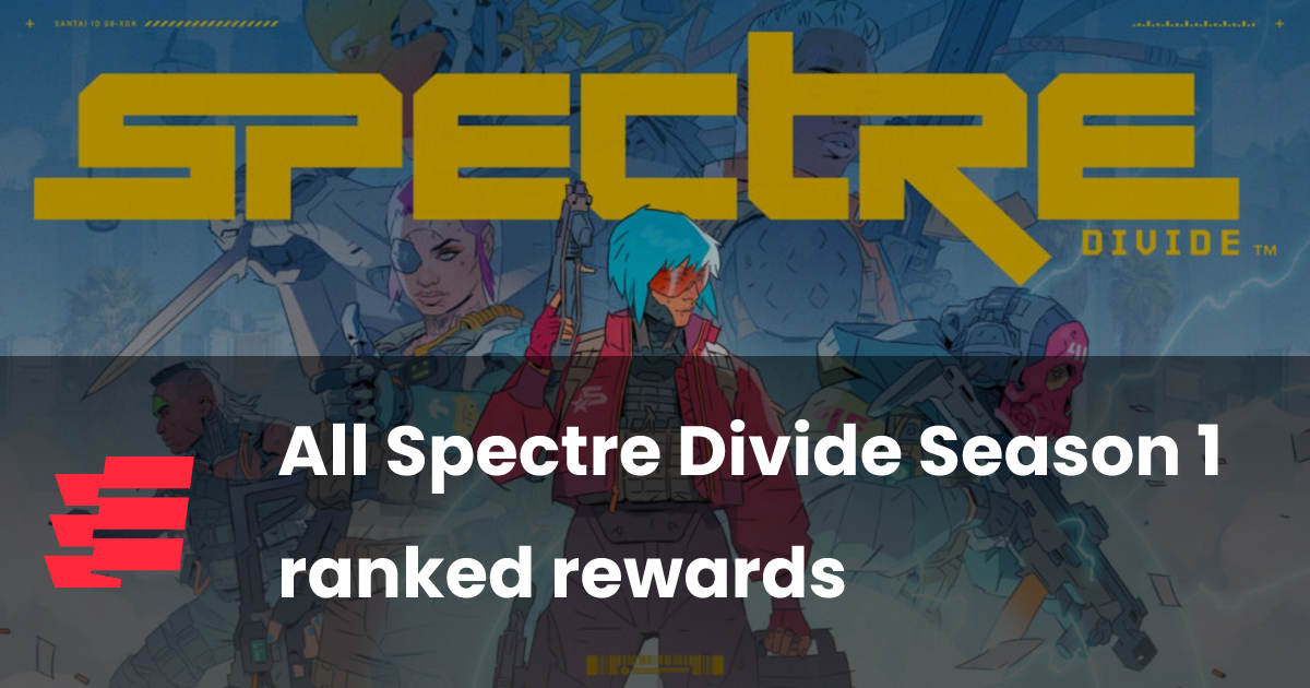 All Spectre Divide Season 1 ranked rewards | esports.gg